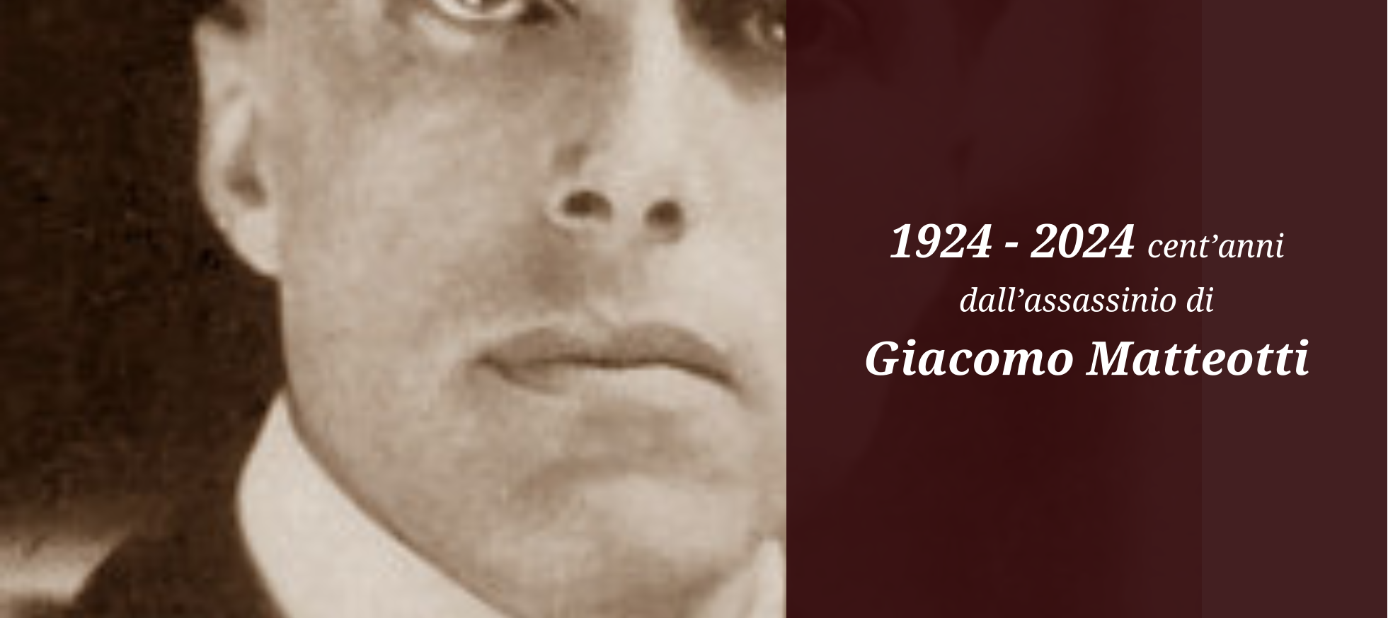 1924 - 2024 cent’anni dall’assassinio di Giacomo Matteotti